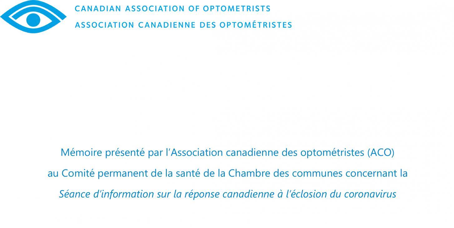 Mémoire présenté par l’Association canadienne des optométristes (ACO) au Comité permanent de la santé de la Chambre des communes concernant la Séance d’information sur la réponse canadienne à l’éclosion du coronavirus